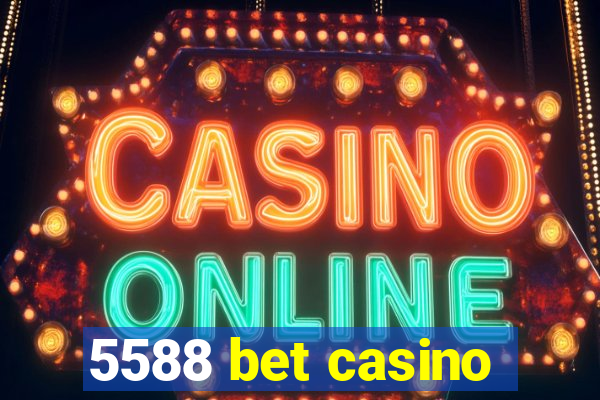 5588 bet casino